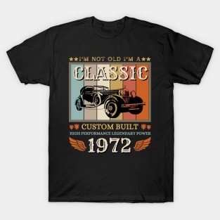 I'm Not Old I'm A Classic 1972 50th T-Shirt